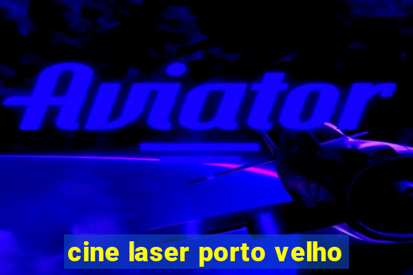 cine laser porto velho